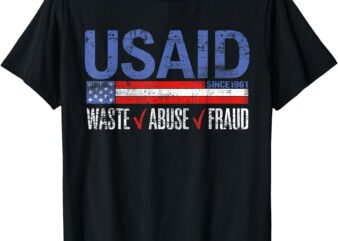 Funny USAID Waste Abuse Fraud Since 1961 D.O.G.E 2025 T-Shirt