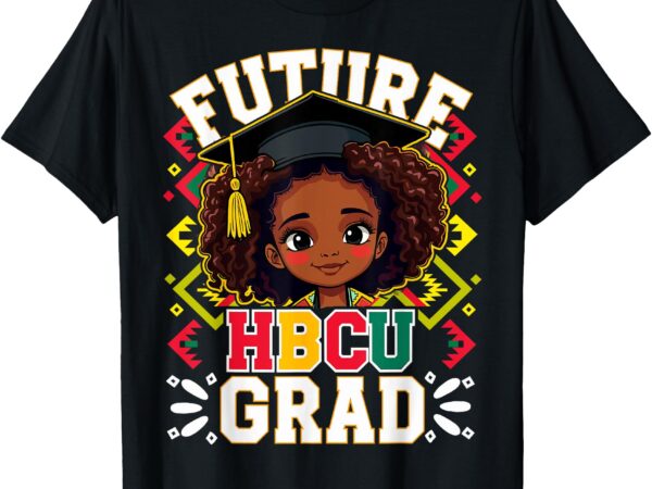 Future hbcu grad black girl afro kids black history month t-shirt