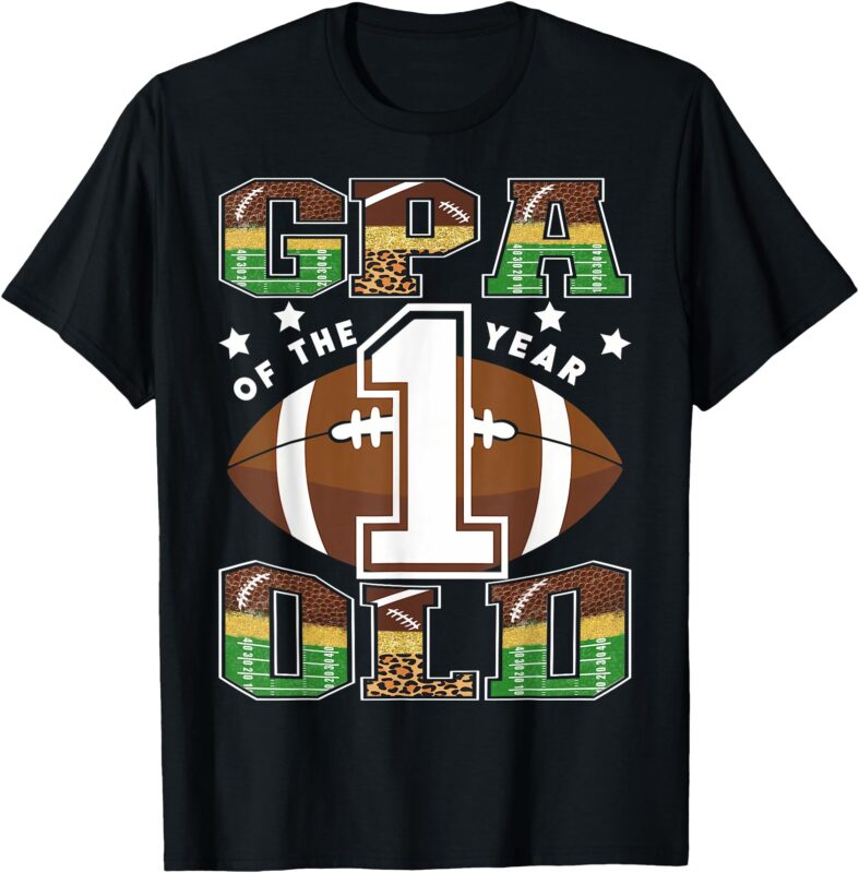 GPA Of The 1 Year Old Football 1St Year Down Birthday T-Shirt
