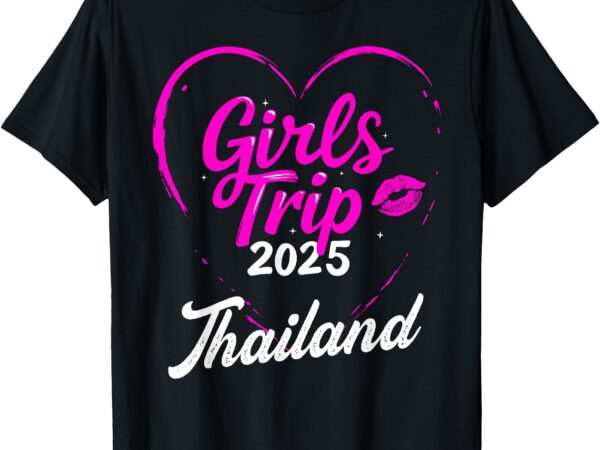 Girls trip thailand 2025 vacation weekend birthday squad t-shirt