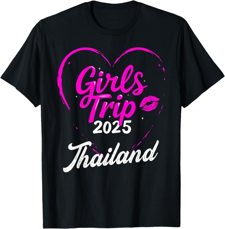 Girls Trip Thailand 2025 Vacation Weekend Birthday Squad T-Shirt