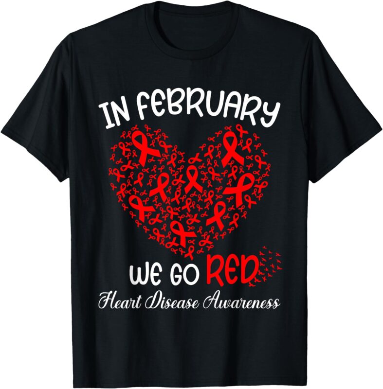 Go Red – American Heart Month Awareness In February T-Shirt