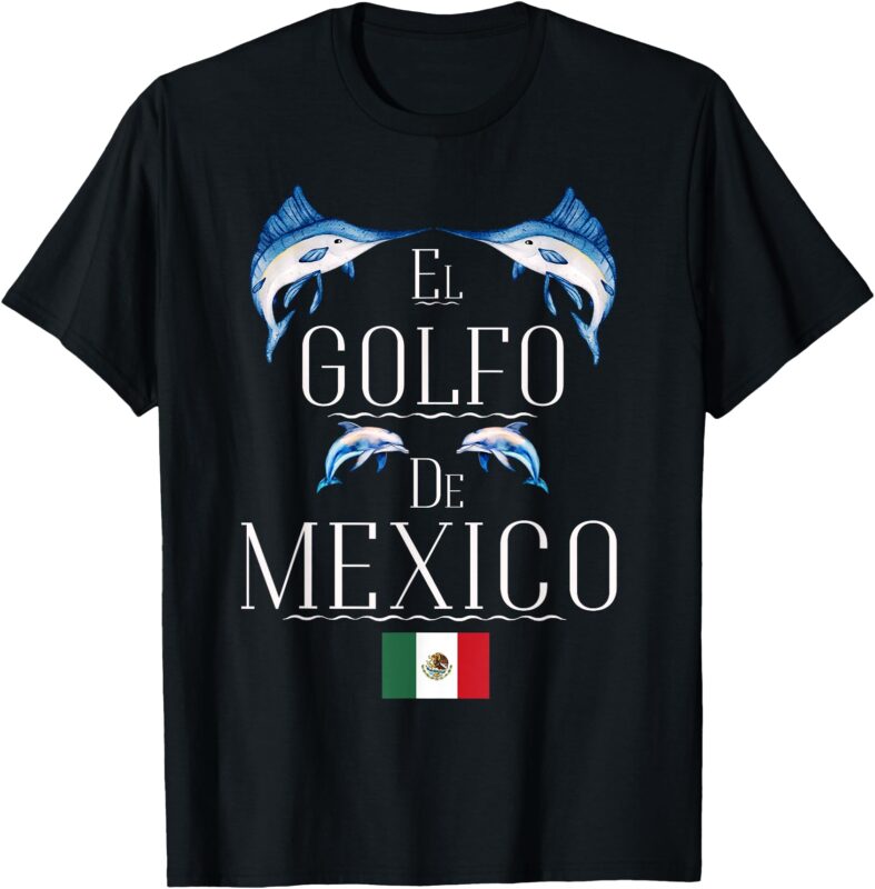 Golf Of Mexico Marlin – El Golfo De México Dolphin Flag T-Shirt