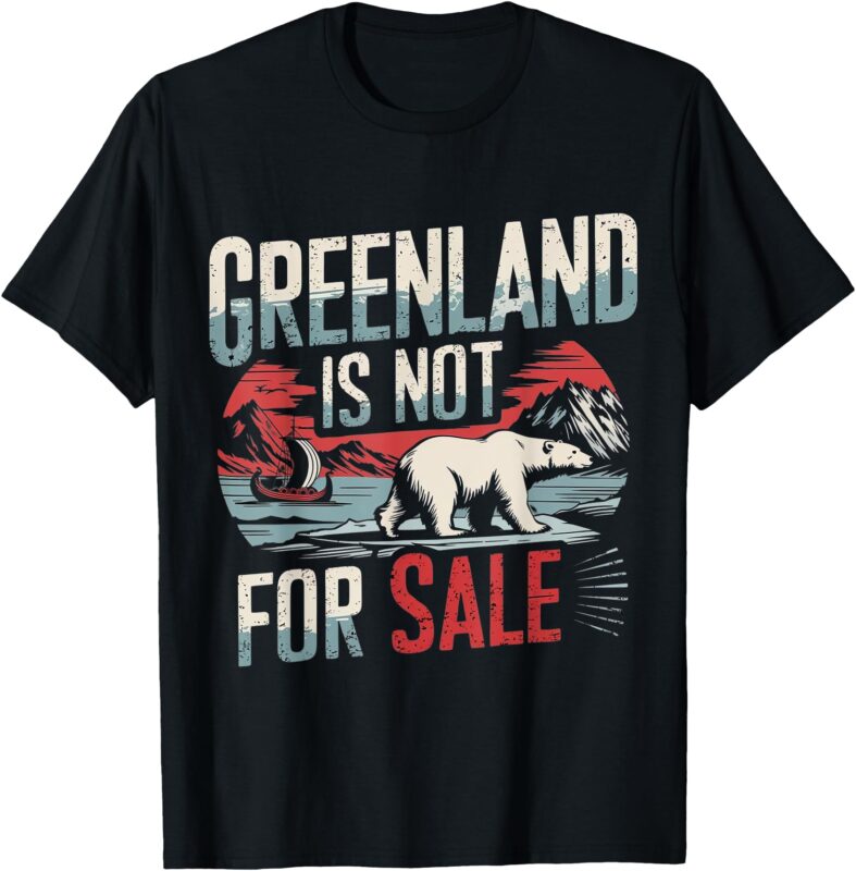 Greenland is Not for Sale T-Shirt