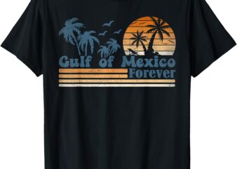 Gulf of Mexico Forever Gulf of Mexico Lovers T-Shirt