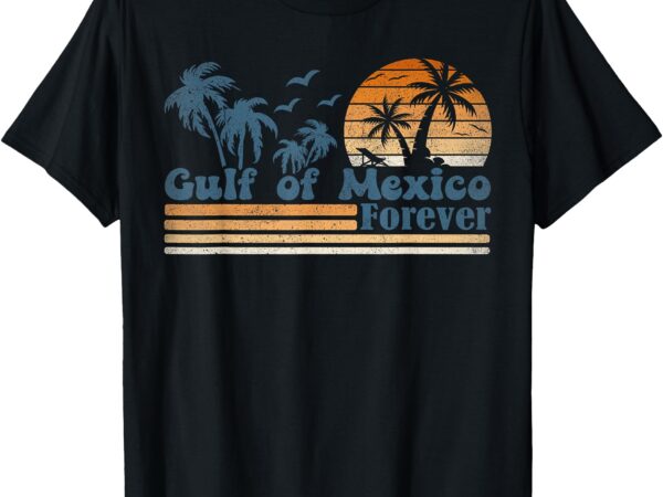 Gulf of mexico forever gulf of mexico lovers t-shirt