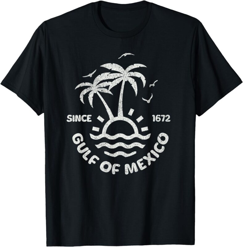 Gulf of Mexico Forever Since 1672 Vintage Mexican Pride T-Shirt