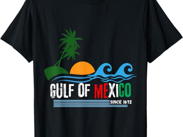 Gulf of mexico since 1672 retro vintage beach t-shirt
