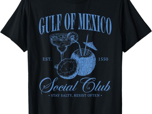 Gulf of mexico vintage gulf of mexico social club est 1550 t-shirt