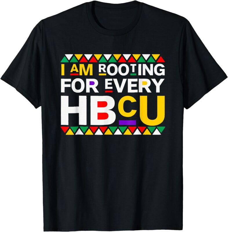 HBCU Black History Month I’m Rooting For Every HBCU Women T-Shirt