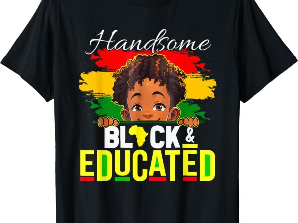 Handsome black educated black history shirt for kids boys t-shirt