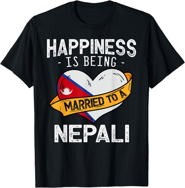 Happiness Is Being Married To A Nepali Wife Husband T-Shirt