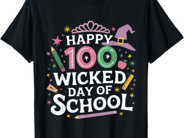 Happy 100 wicked days of school 100th day costume outfit t-shirt