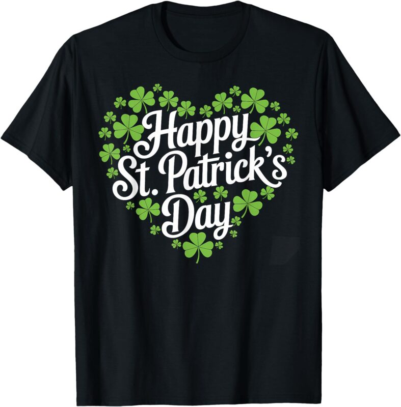 Heart Happy St Patricks Day Shamrock Irish T-Shirt