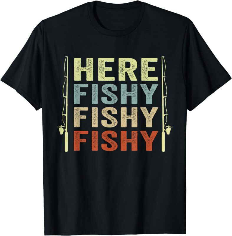 Here Fishy Funny Fishing Rod Fish Fisherman Fisher Retro T-Shirt
