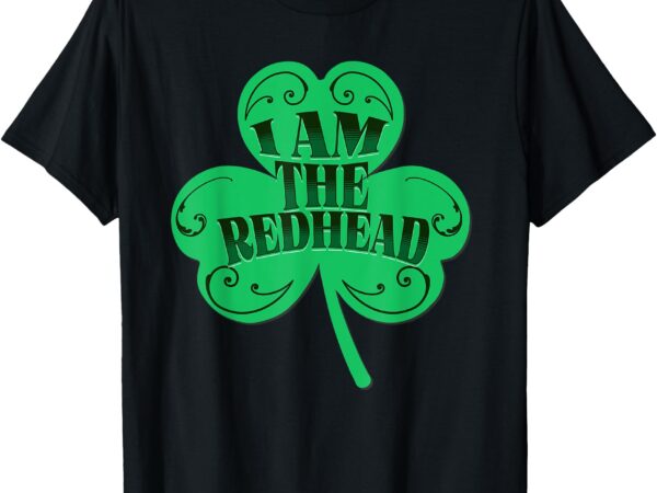I am the redhead dibs on the redhead funny st patricks day t-shirt