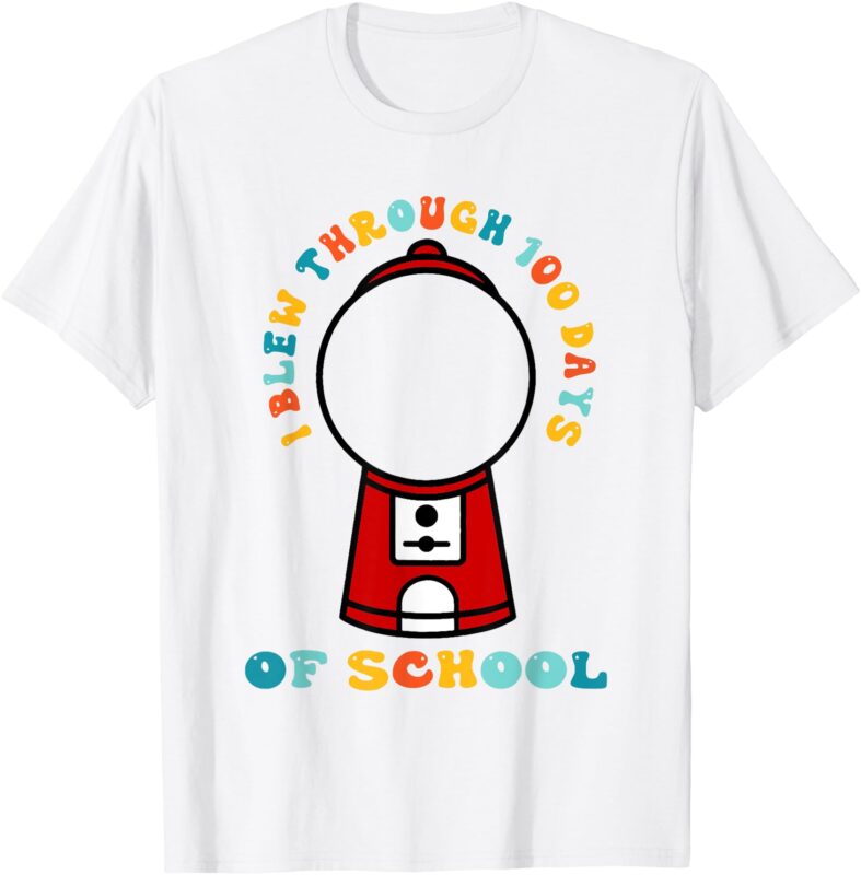 I Blew Through 100 Days of School Gumball Machine 100th Day T-Shirt