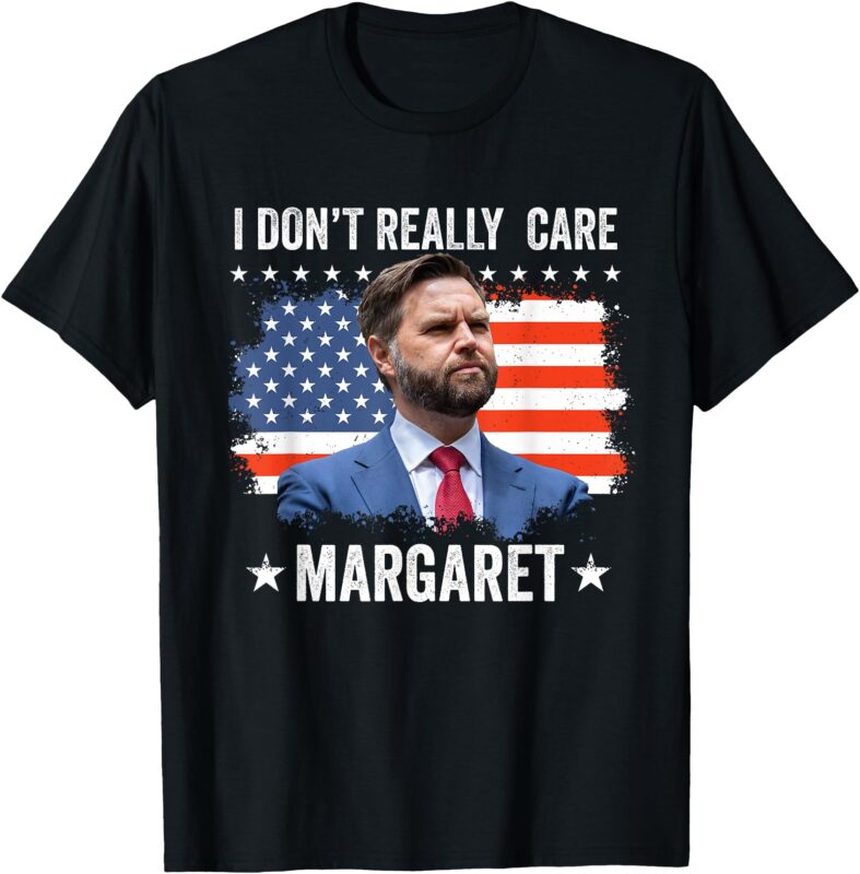 I Don’t Really Care Margaret American Flag USA T-Shirt