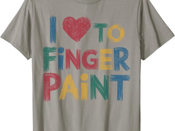 I heart love to finger paint i’m paint cute couple valentine t-shirt