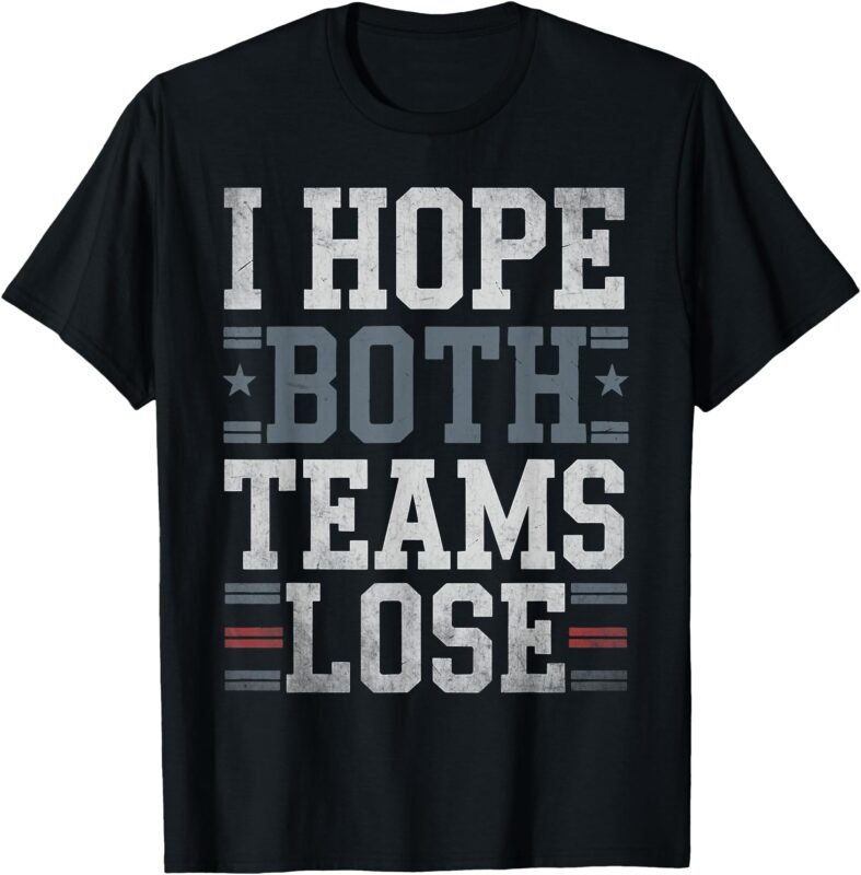 I Hope Both Teams Lose Funny American Football Meme Vintage T-Shirt