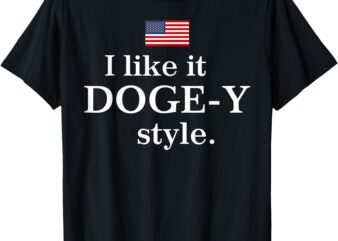 I Like It Doge-Y Style DOGE Fans T-Shirt