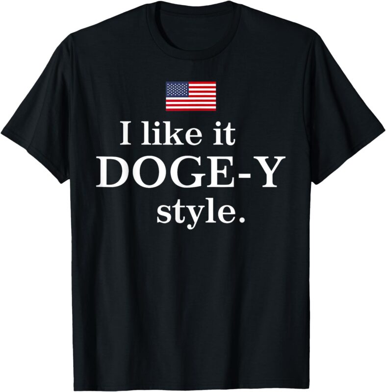 I Like It Doge-Y Style DOGE Fans T-Shirt
