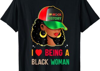 I Love Being A Black Woman Black History Month T-Shirt