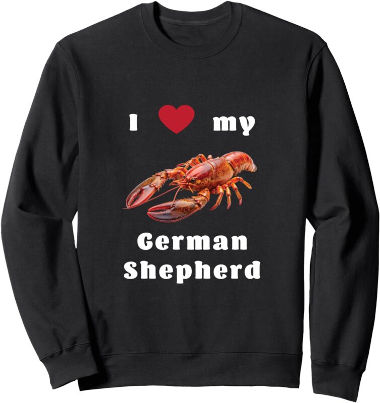 I Love my German Shepherd Sweatshirt