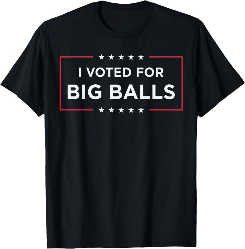 I Voted for Big Balls DOGE D.O.G.E Funny T-Shirt