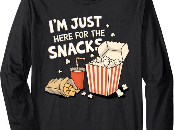 I’m just here for the snacks funny popcorn lover game day long sleeve t-shirt