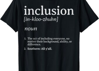 Inclusion Definition – Southern Style T-Shirt