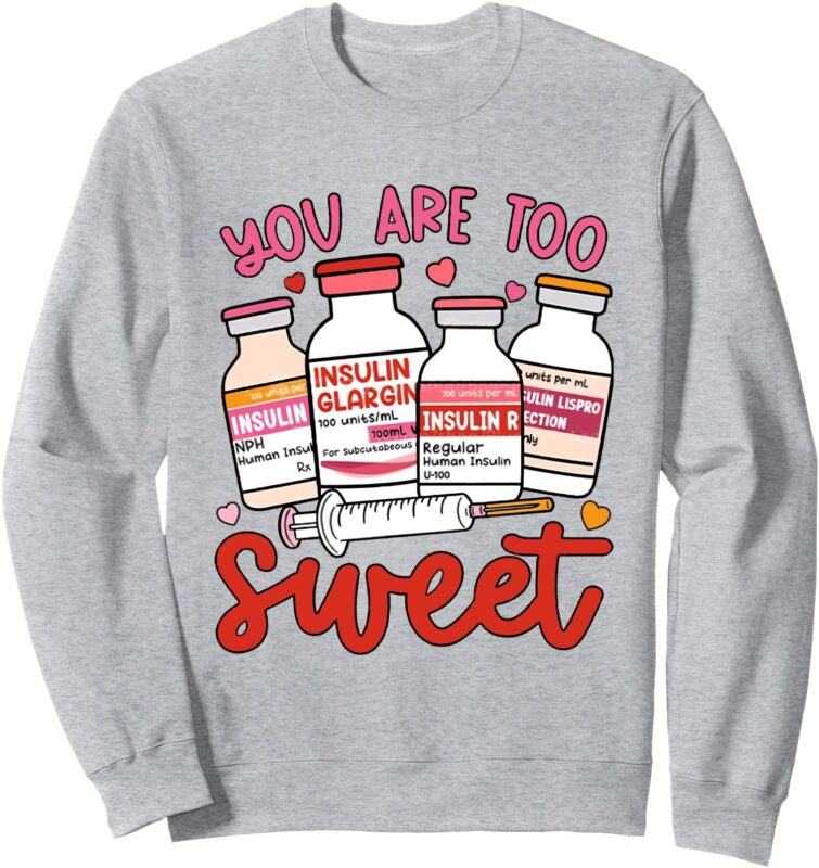 Insulin Diabetes ICU Nurse Valentine Pharmacist Diabetic Sweatshirt