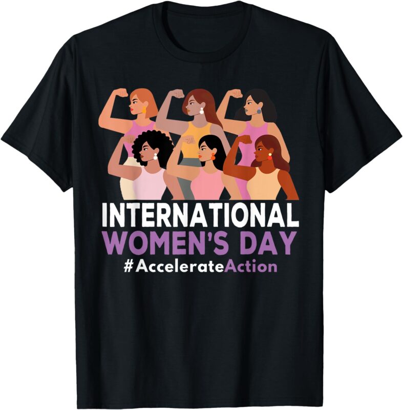 International Women’s Day 2025 8 March IWD Accelerate Action T-Shirt