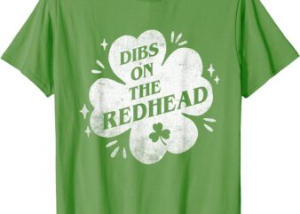 Irish St Patricks Day Shamrock Dibs On The Redhead Funny T-Shirt
