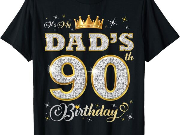 It’s my dad’s 90th birthday 90 years old father’s birthday t-shirt