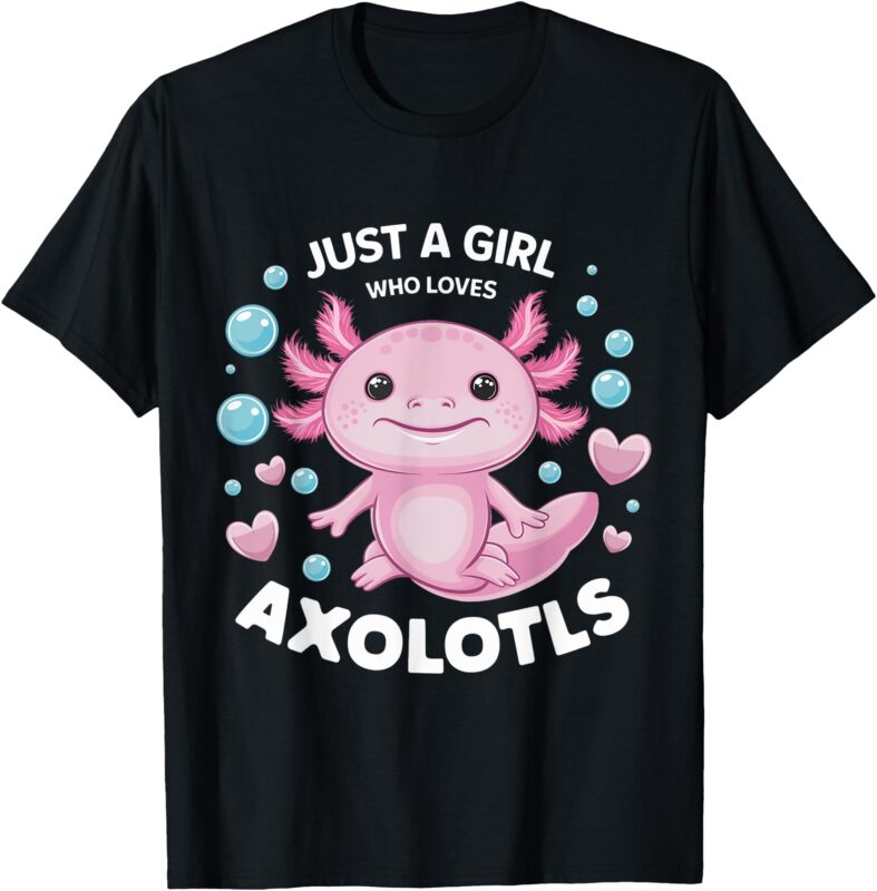 Just a Girl Who Loves Axolotls Cute Pink Design T-Shirt