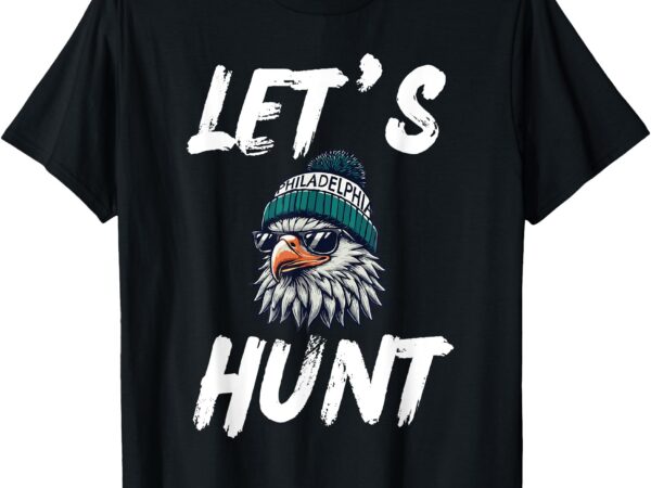 Let’s hunt saying philadelphia vintage retro t-shirt
