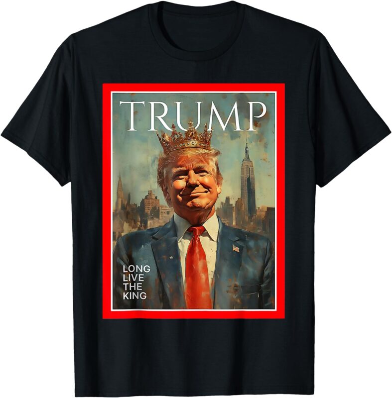 Long Live The King Trump T-Shirt