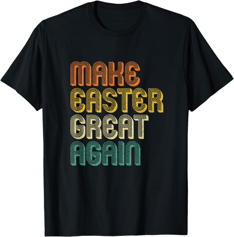 Make Easter Great Again Trump Retro Vintage T-Shirt