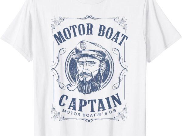 Motor boat captain funny pontoon boating motor boatin lake t-shirt