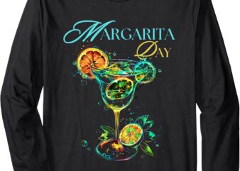 National Margarita Day Happy and Funny Party Ideas Tee Long Sleeve T-Shirt