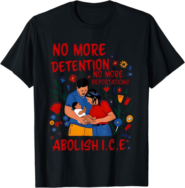 No More Detention No More Deportations Abolishice T-Shirt