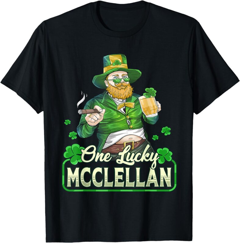 One Lucky MCCLELLAN – MCCLELLAN Family St. Patrick’s Day T-Shirt