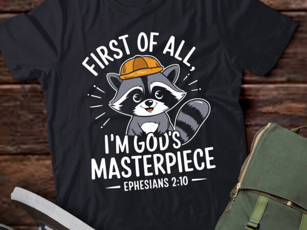 Pa15-raccoon first of all i’m god’s masterpiece funny saying t shirt illustration
