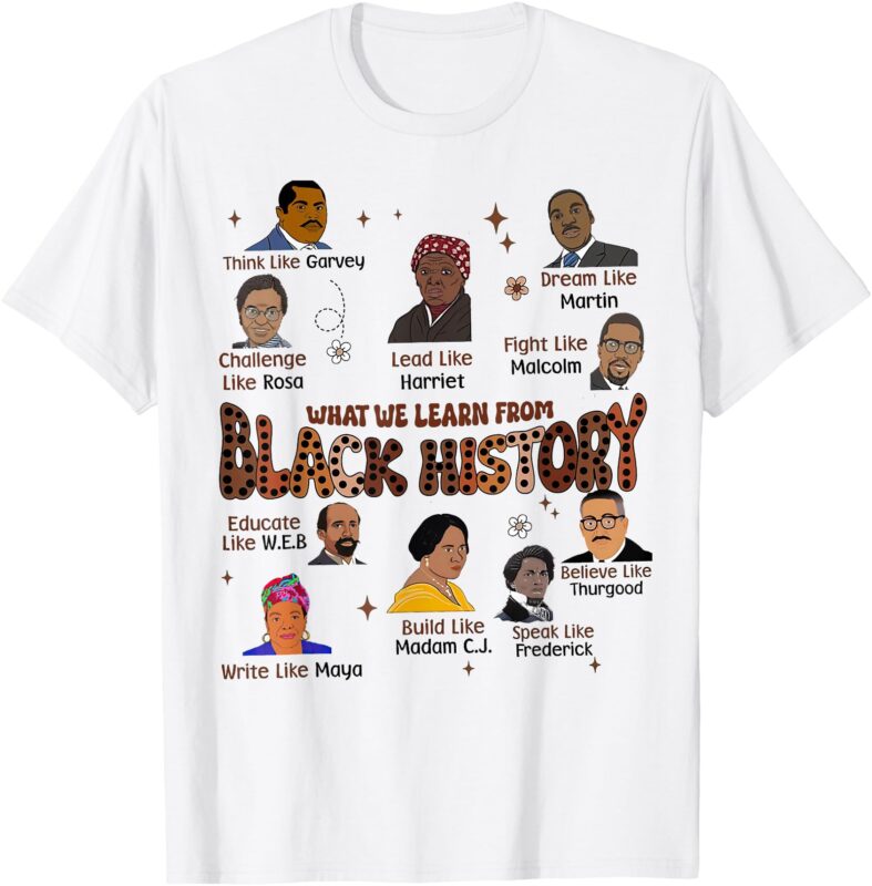 What We Learn From Black History Month People Version T-Shirt