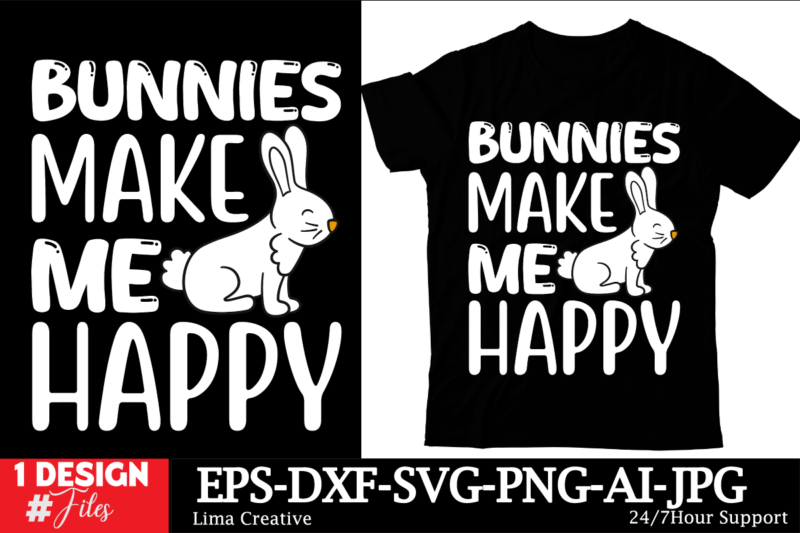 Bunnys Make Me Happy SVG Cut File, Happy Easter SVG PNG, Easter Bunny Svg, Kids Easter Svg, Easter Shirt Svg, Easter Svg, Easter Teacher Svg