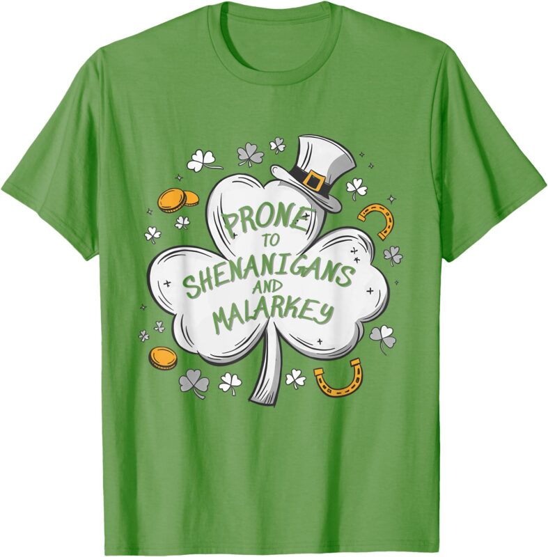 Prone To Shenanigans Funny Irish St Patricks Day T-Shirt