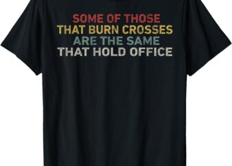R The Same That Hold Office T-Shirt