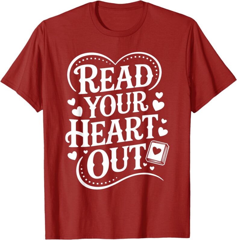 Read Your Heart Out Teacher Women Reader Bookish Book Lover T-Shirt