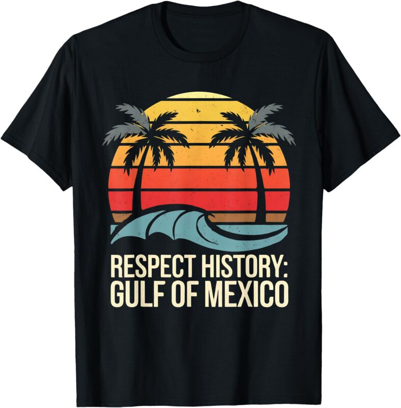 Respect History Gulf Of Mexico Retro Vintage Beach 1672 T-Shirt